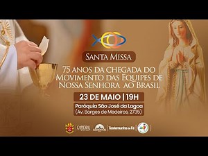 Santa Missa | 75 anos da chegada do Movimento das Equipes de Nossa Senhora ao Brasil | 23/05/2025