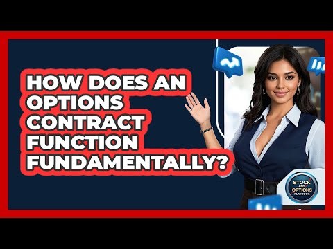 How Does An Options Contract Function Fundamentally?