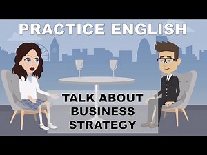 Business English Conversation Practice: Talking About Business Strategy and Planning