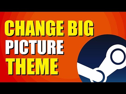 How To Change Steam Big Picture Theme (Quick & Easy)