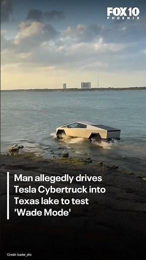 Man arrested after driving Tesla Cybertruck into lake to test 'Wade Mode' | FOX 10 Phoenix