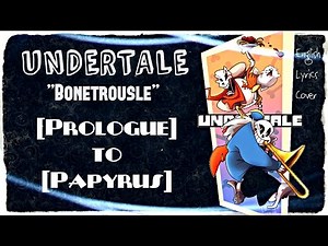 UNDERTALE: Bonetrousle + Original English Lyrics [Prologue to Papyrus]