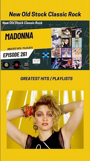 New Old Stock Classic Rock - Episode 261 - Madonna Greatest Hits Playlists