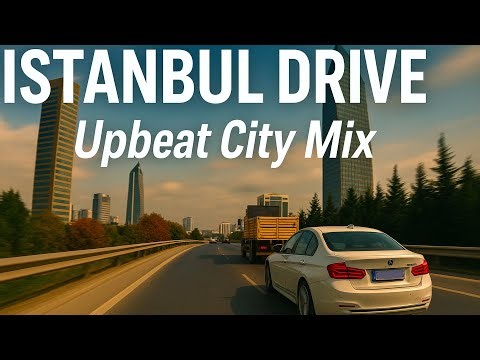 “Istanbul Driving Tour 4K 🚗 Upbeat City Vibes Playlist Stylish Urban Chill Mix 1 Hour”