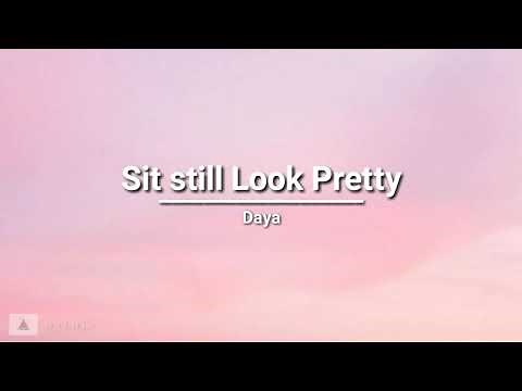 Daya - Sit Still Look Pretty (lyrics)