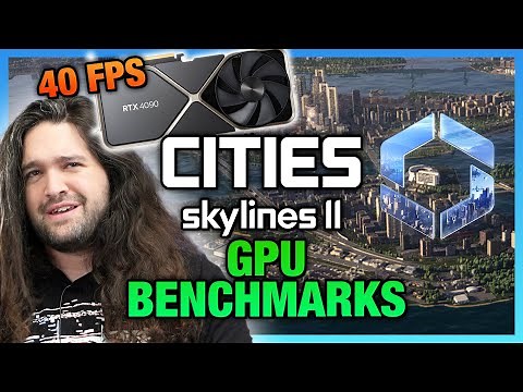 Terrible Optimization: Cities Skylines 2 GPU Benchmarks & Graphics Optimization Guide