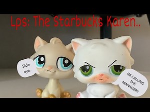 LPS: The Starbucks Karen… (FUNNY SKIT)