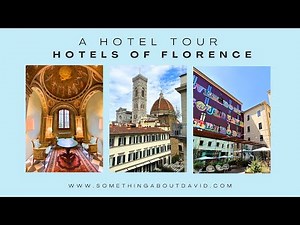 A Hotel Tour of Florence | The Italian Adventure
