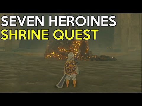 Seven Heroines Shrine Quest Guide - Legend Of Zelda Breath Of The Wild