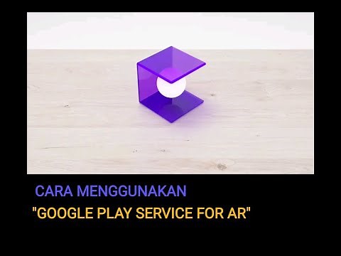 How to use the GOOGLE PLAY SERVICE FOR AR application