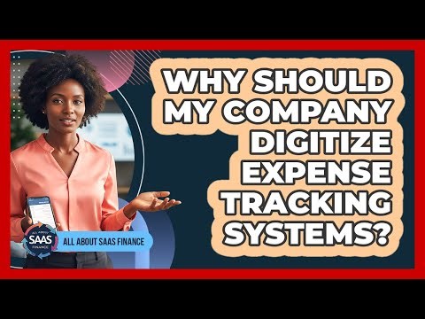 Why Should My Company Digitize Expense Tracking Systems?
