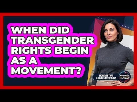 When Did Transgender Rights Begin As A Movement?