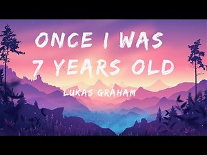 Lukas Graham - Once I was 7 years old (7 Years) (Lyrics)