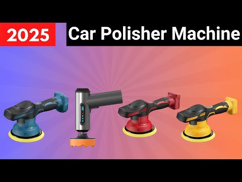 Top 5 Best Car Polisher Machines for 2026 | Affordable & Professional Car Detailing Tools