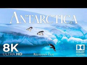 Antarctica 8K • Untouched Nature Relaxation Film with Peaceful Meditation Music | Dolby Vision