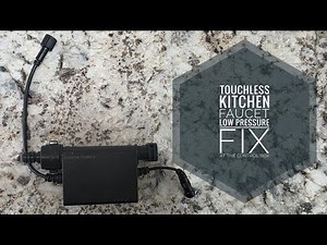 Touchless Kitchen Faucet Low Water Pressure Fix at the Touchless Control Box