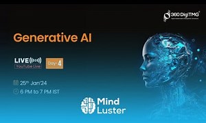 Mind Luster - Learn Generative AI 25th January 2024 360DigiTMG