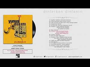Yunus Makamı / Potpori Çargah İlahi / Ahmet Hakkı Turabi
