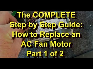 The Complete guide How to Replace an AC Fan Motor Pt 1 of 2