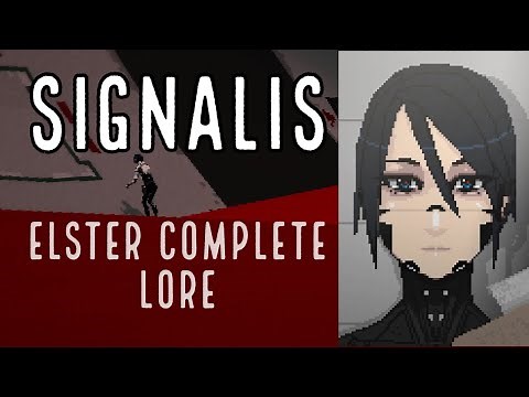 Signalis, The Complete Lore of Elster