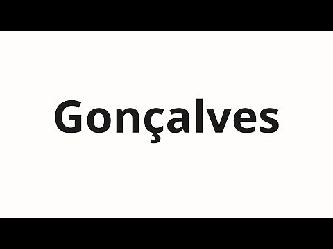 How to pronounce Gonçalves