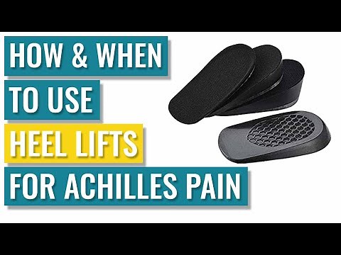 Achilles Pain: When and How to Use Heel Lifts