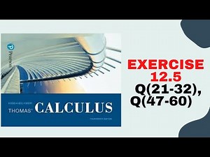 Thomas Calculus Exercise 12.5