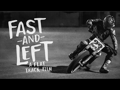 FAST & LEFT A FLAT TRACK FILM