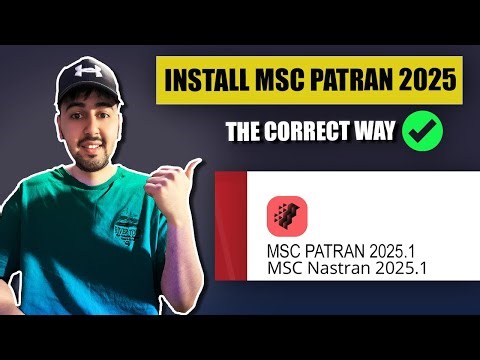 How to Download & Install MSC Patran/Nastran 2025 (Student Version)
