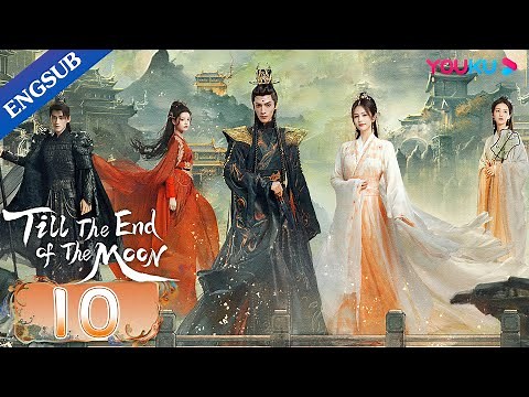 [Till The End of The Moon] EP10 | Falling in Love with the Young Devil God | Luo Yunxi/Bai Lu |YOUKU