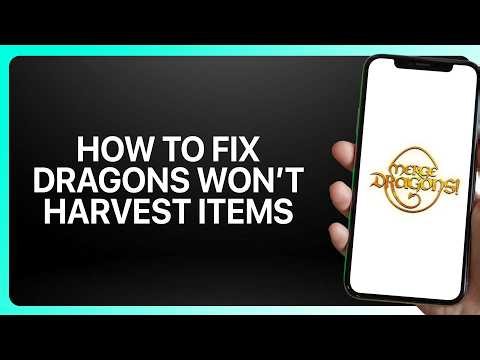 How To Fix Dragons Won't Harvest Items In Merge Dragons! Tutorial