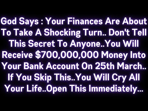 🤑🤑 GOD SAYS : YOUR FINANCES ARE ABOUT TO TAKE A SHOCKING TURN.. DON'T TELL THIS SECRET TO ANYONE..