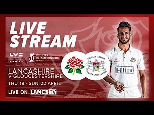 🔴 LIVE STREAM: Lancashire vs Gloucestershire | LV= County Championship | Day 1