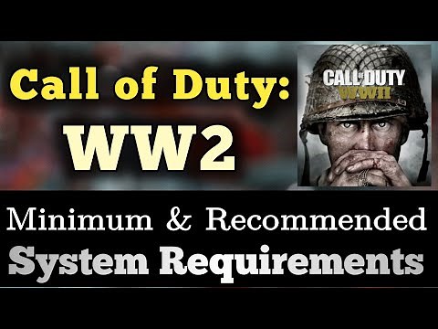 Call Of Duty WW2 System Requirements | COD WWII Requirements Minimum & Recommended