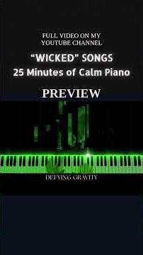 WICKED Songs - 25 Minutes Relaxing Calm Piano (PREVIEW) #wicked #pianocover #studymusic #pianomusic