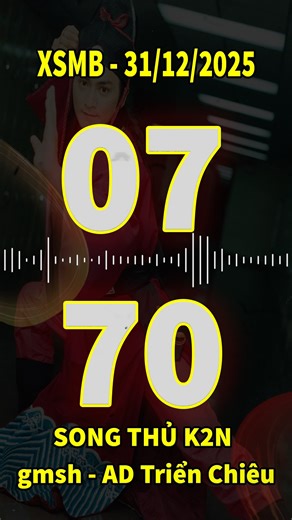 𝙱𝙰̉𝙽 𝚃𝙸𝙽 𝚇.𝚂.𝙼.𝙱 𝟹𝟷/𝟷𝟸/𝟸0𝟸𝟻 #xổ_số_hôm_nay #giaimasohoc #xsmb #trienchieu #Dự_đoán_xổ_số #xo_so_mb #soi_cầu_tham_khảo #giaimasohocchamorg #gmsh | Triển Chiêu