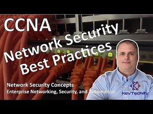 Network Security Best Practices - Network Security Concepts - ENSA - CCNA - KevTechify | vid 18
