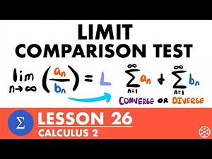 Limit Comparison Test | Calculus 2 Lesson 26 - JK Math