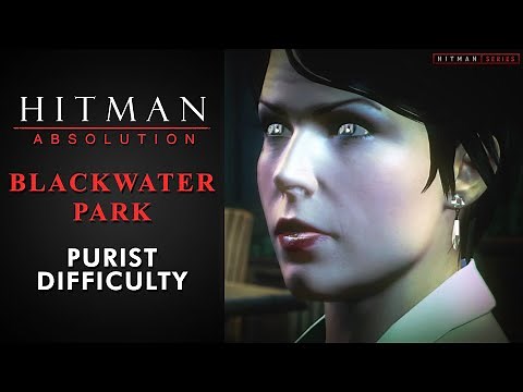 Hitman: Absolution - Mission #18 - Blackwater Park (Purist Difficulty)