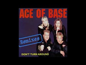 Ace of Base - Don't Turn Around (7'' Aswad Mix)