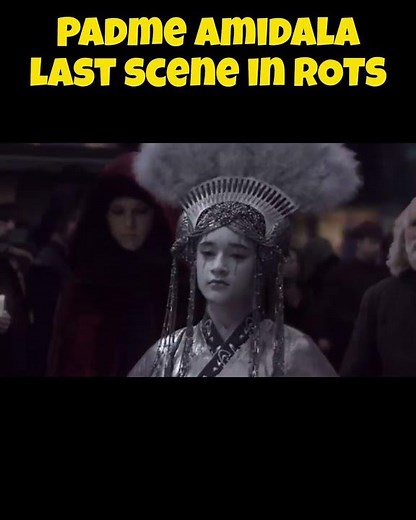 Padmé first and last scene