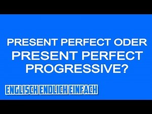 Present Perfect OR Present Perfect Progressive? German explanation