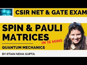 Spin & Pauli matrices| basic concepts of quantum mechanics part-5| CSIR NET JRF