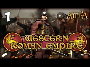 FROM THE ASHES, THE ROMAN EMPIRE RISES! Total War: Attila - Western Roman Empire Campaign #1