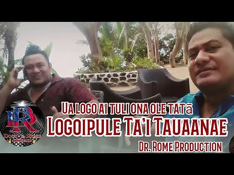Ta'i Logoipule - Ua logo ai tuli ona ole tatā (Uma aso la o Noa) Lyrics - Dr. Rome Production