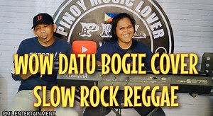 Wow Datu Bogie Cover Slow Rock Medley Reggae Version | Pinoy Music Lover