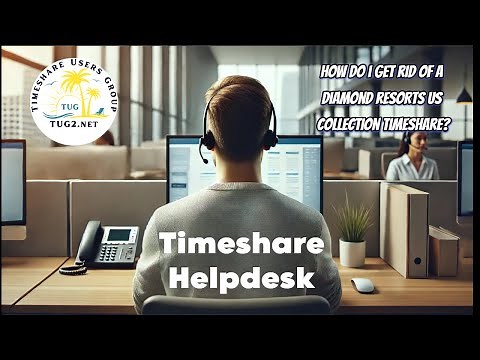 Diamond Resorts / Hilton Vacation Club Timeshare Exit Options: Everything you need to know for free!