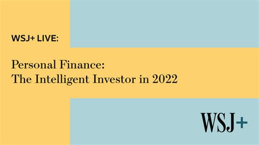 Live Question & Answer Event - WSJ  Live | Personal Finance: The Intelligent Investor in 2022  - WSJ.com