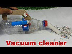 How to Make a Mini Vacuum Cleaner Machine Using bottle, lithium battery and dc motor