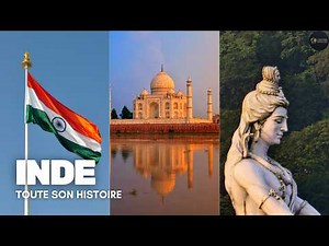 Inde : 5 000 ans d'Histoire qui ont changé le monde